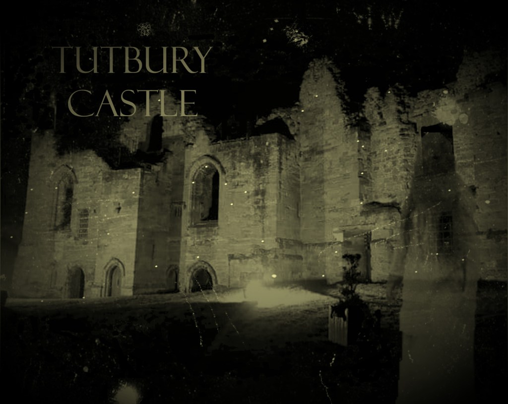 Tutbury Castle |History | Hauntings | Our Rt-Evp Replies.